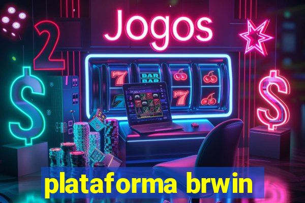 plataforma brwin