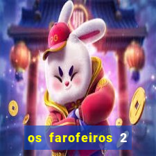 os farofeiros 2 rede canais