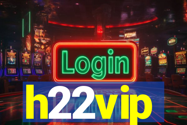 h22vip