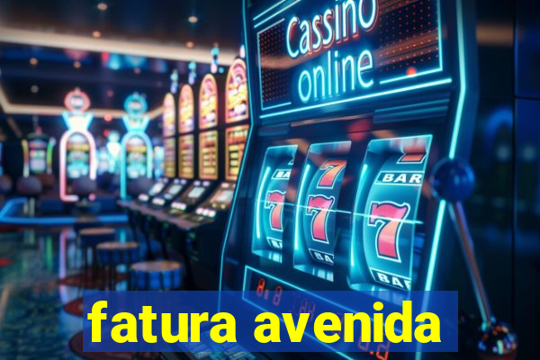 fatura avenida