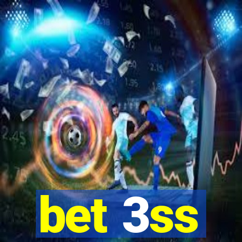 bet 3ss