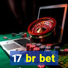 17 br bet