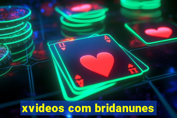 xvideos com bridanunes