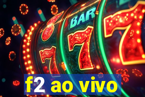 f2 ao vivo