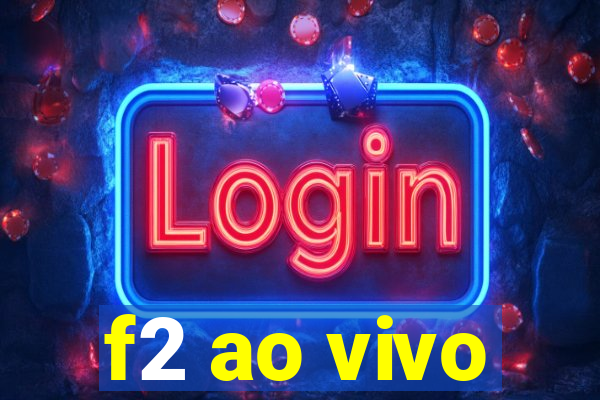 f2 ao vivo