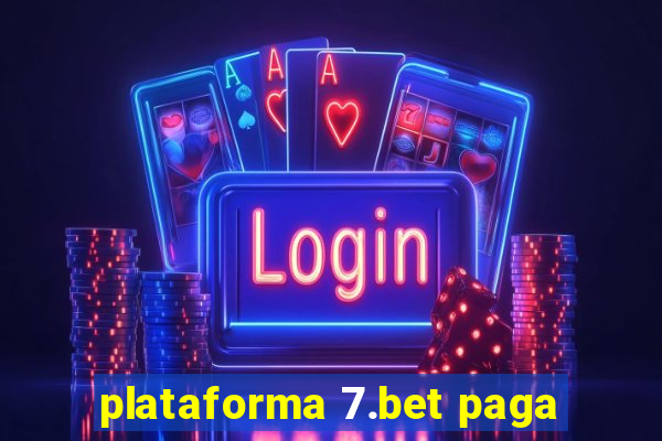 plataforma 7.bet paga