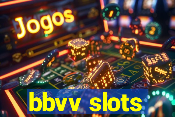 bbvv slots