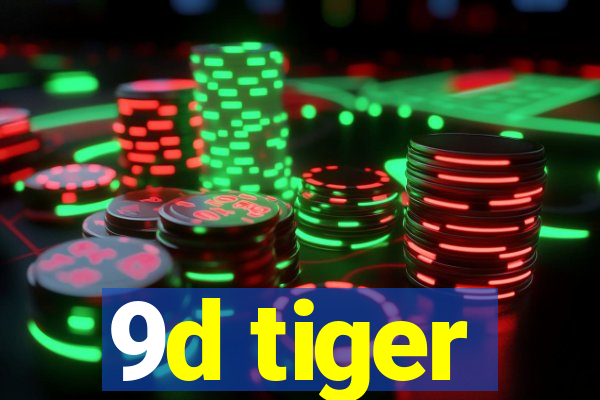 9d tiger