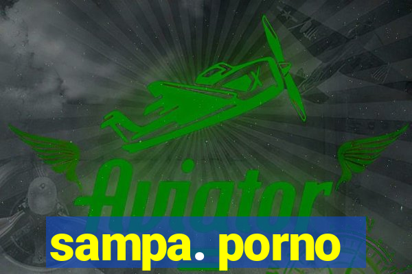 sampa. porno