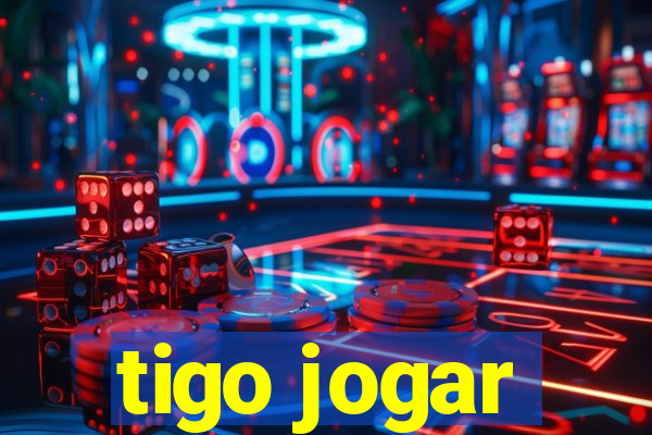 tigo jogar