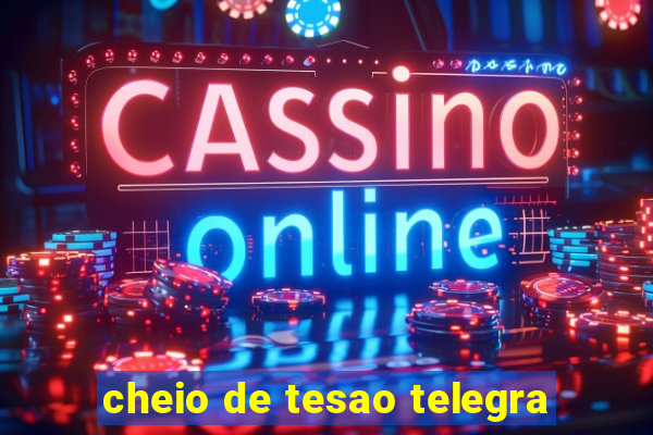 cheio de tesao telegra