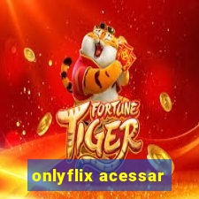 onlyflix acessar