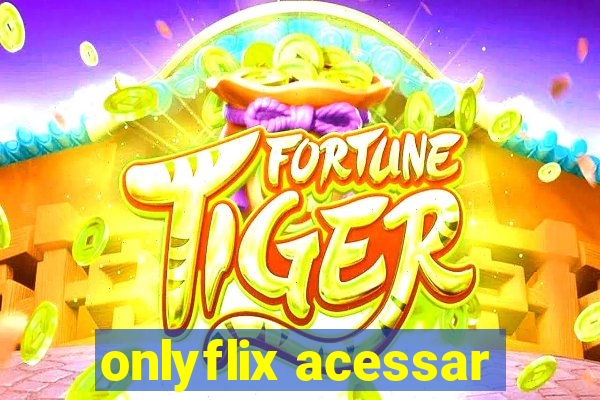 onlyflix acessar