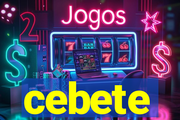 cebete