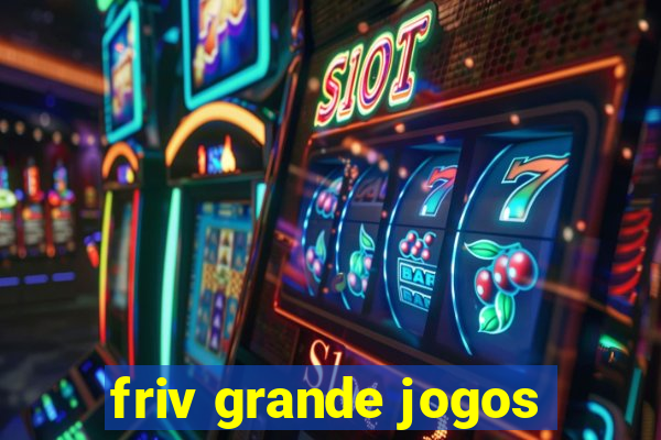 friv grande jogos