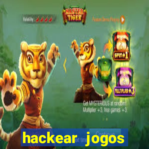 hackear jogos dinheiro infinito