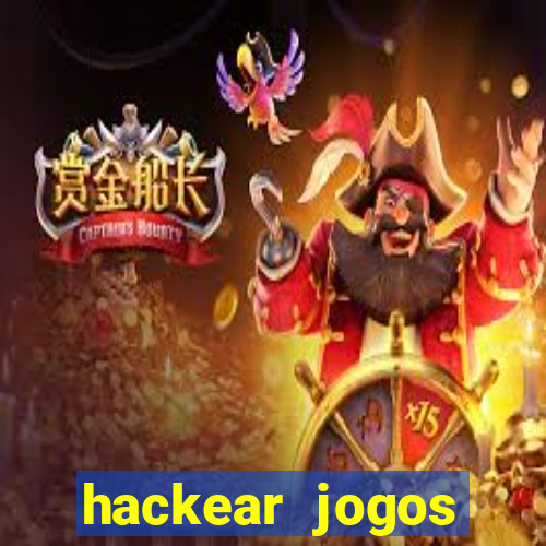 hackear jogos dinheiro infinito