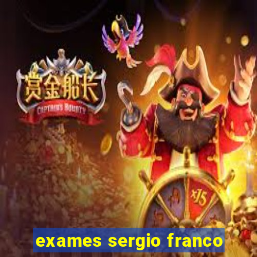 exames sergio franco