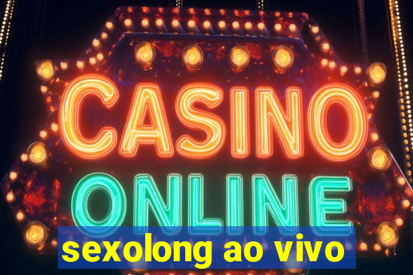 sexolong ao vivo