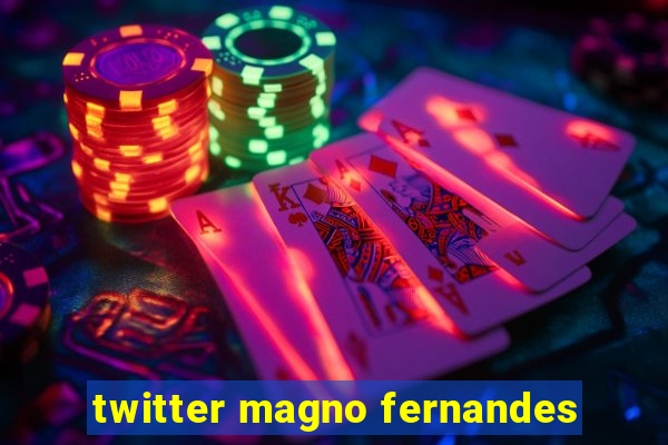 twitter magno fernandes