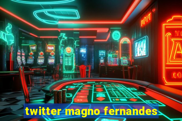 twitter magno fernandes