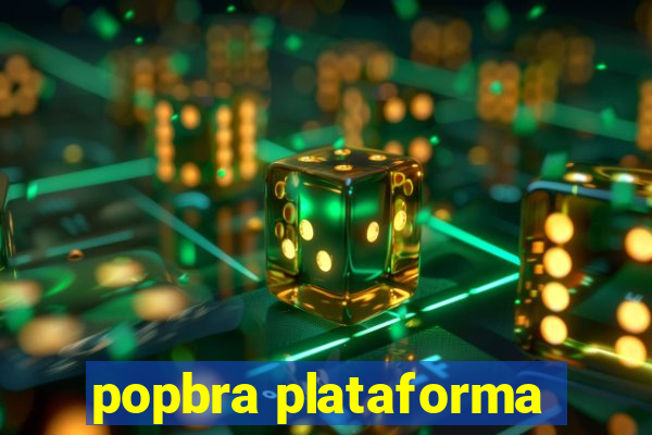 popbra plataforma