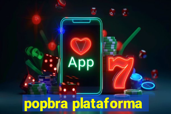 popbra plataforma