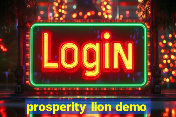 prosperity lion demo