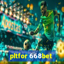 pltfor 668bet