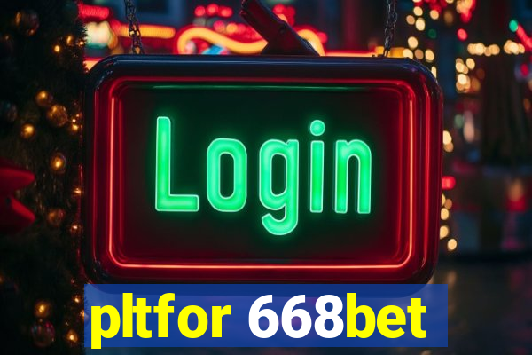 pltfor 668bet