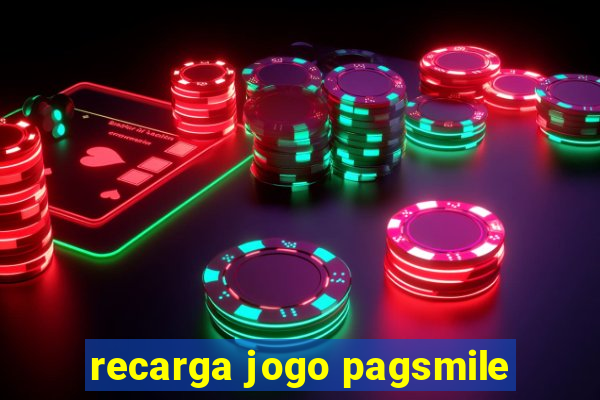 recarga jogo pagsmile