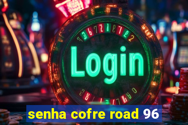 senha cofre road 96