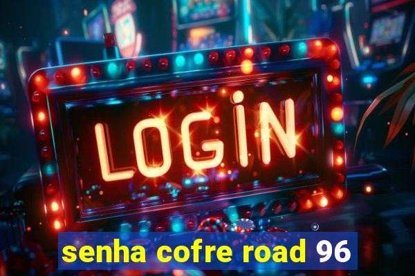 senha cofre road 96