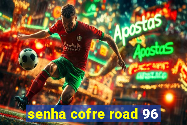 senha cofre road 96