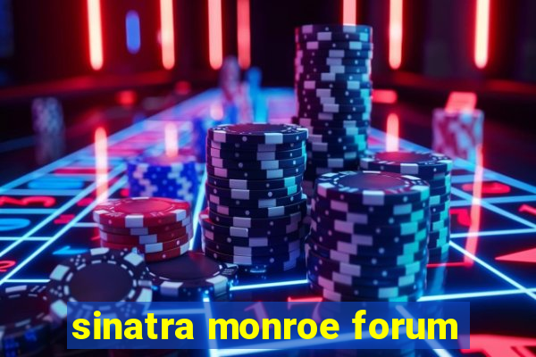 sinatra monroe forum