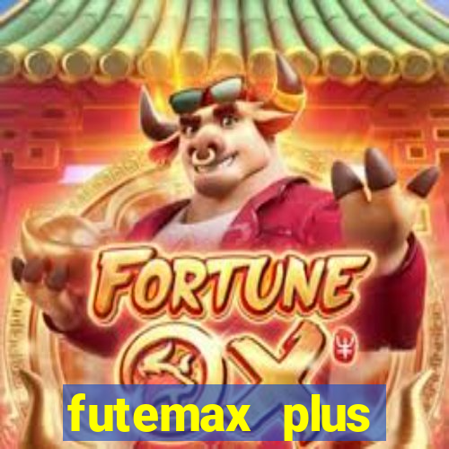 futemax plus futebol ao vivo