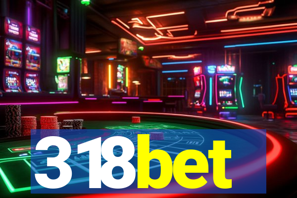 318bet