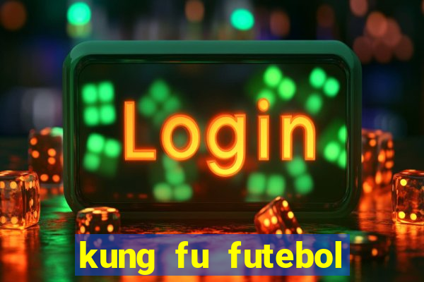 kung fu futebol clube download dublado