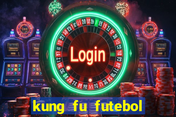 kung fu futebol clube download dublado