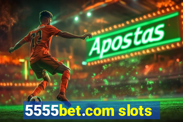 5555bet.com slots