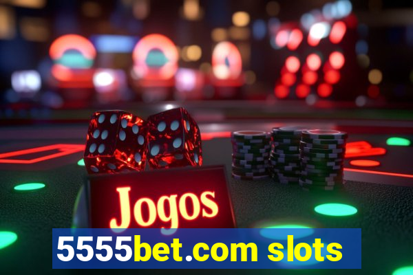 5555bet.com slots