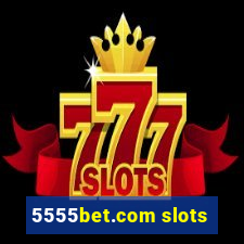 5555bet.com slots