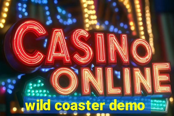 wild coaster demo