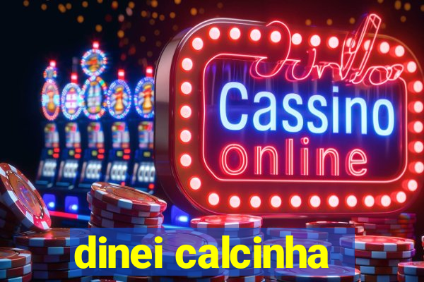 dinei calcinha