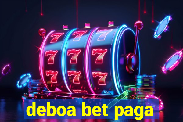 deboa bet paga