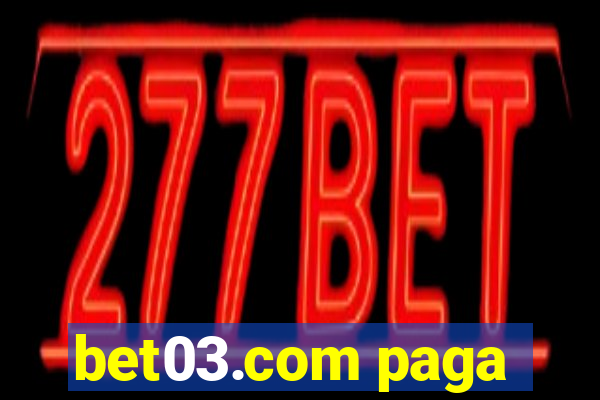 bet03.com paga