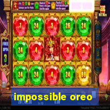 impossible oreo