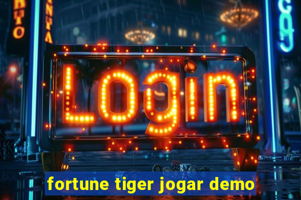 fortune tiger jogar demo