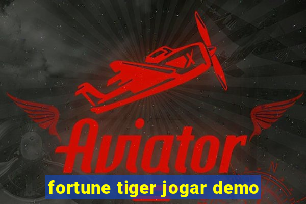 fortune tiger jogar demo