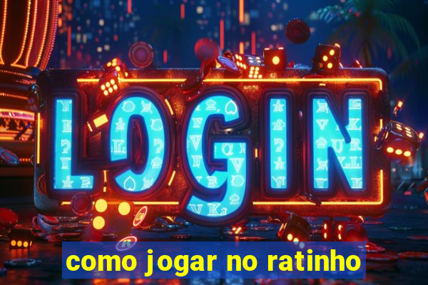 como jogar no ratinho